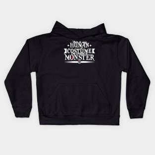 This is my human costume i'm really a monster-Halloweenshirt Kids Hoodie